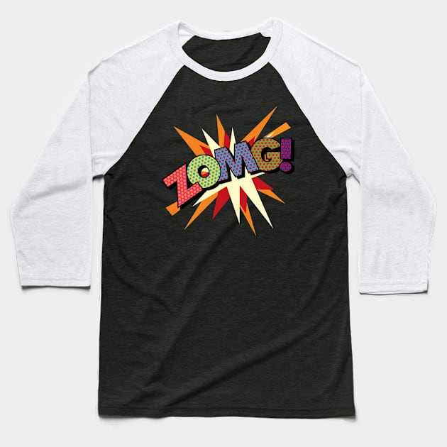 Comic Book Pop Art ZOMG Baseball T-Shirt by Thisisnotme